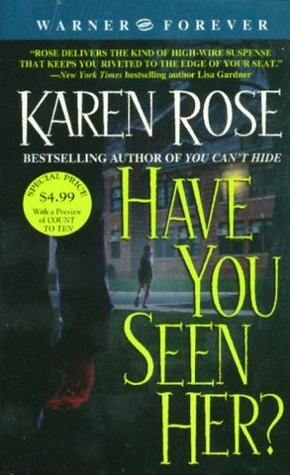 Have You Seen Her? (2006) by Karen Rose
