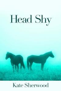 Head Shy (2011) by Kate Sherwood