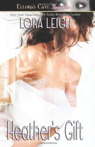 Heather's Gift (2005) by Lora Leigh