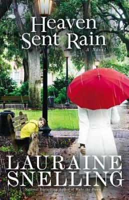 Heaven Sent Rain (2014) by Lauraine Snelling