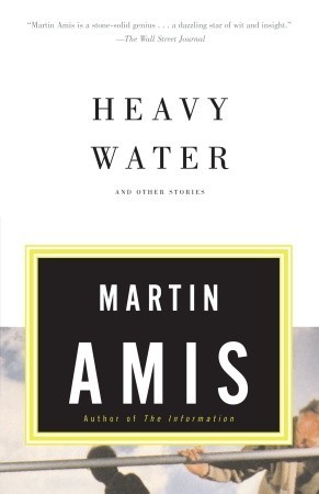 Heavy Water and Other Stories (2000) by Martin Amis