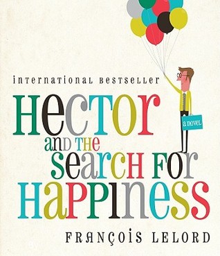 Hector and the Search for Happiness (2002) by François Lelord