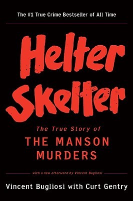 Helter Skelter: The True Story of the Manson Murders (2001) by Vincent Bugliosi
