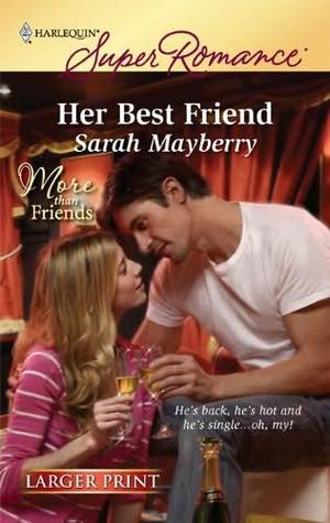 Her Best Friend (2010) by Sarah Mayberry