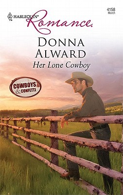 Her Lone Cowboy (2010) by Donna Alward