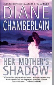 Her Mother's Shadow (2005) by Diane Chamberlain