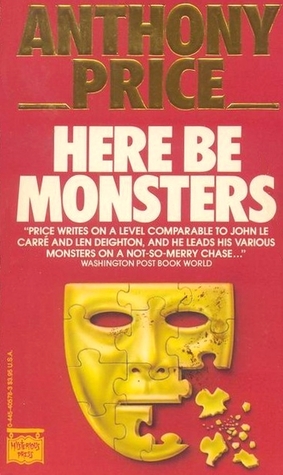 Here Be Monsters (1987) by Anthony Price