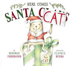 Here Comes Santa Cat (2014) by Deborah Underwood