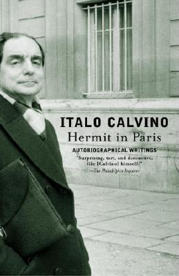 Hermit in Paris: Autobiographical Writings (2004) by Italo Calvino