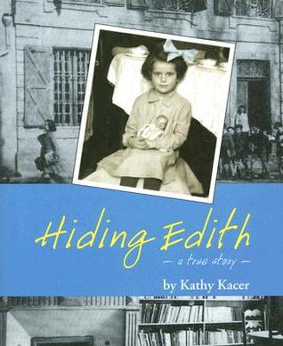 Hiding Edith: A True Story (2006) by Kathy Kacer