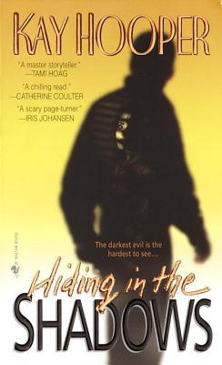 Hiding in the Shadows (2000) by Kay Hooper