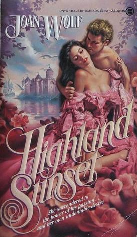 Highland Sunset (1987) by Joan Wolf