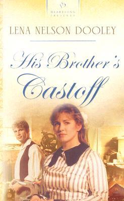 His Brother's Castoff (2004) by Lena Nelson Dooley