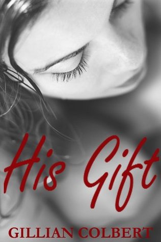 His Gift (2011) by Gillian Colbert