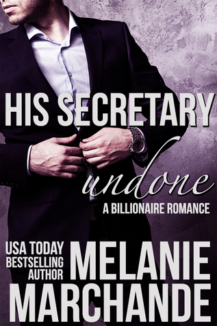 His Secretary: Undone (2000) by Melanie Marchande