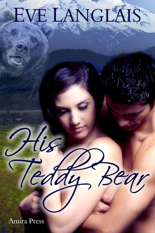 His Teddy Bear (2011) by Eve Langlais