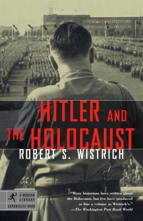 Hitler and the Holocaust (2003) by Robert S. Wistrich