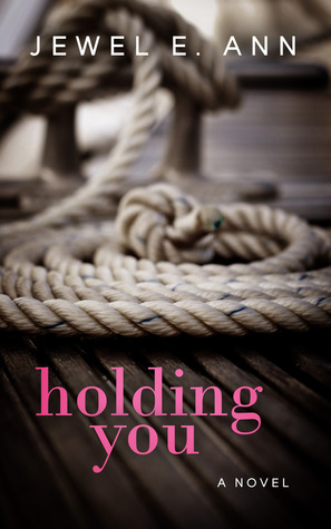 Holding You (2014) by Jewel E. Ann
