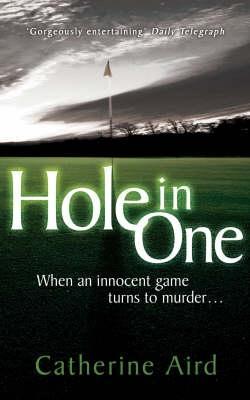 Hole in One (2005) by Catherine Aird