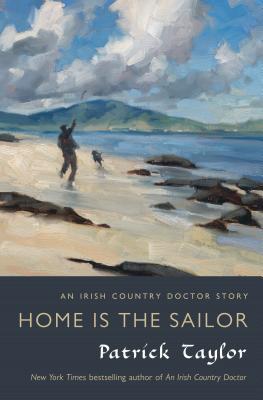 Home Is the Sailor: An Irish Country Doctor Story (2013) by Patrick Taylor