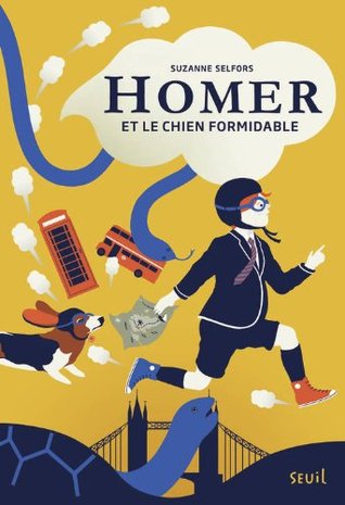 Homer et le chien formidable (Les aventures d'Homer #1) (2013) by Suzanne Selfors