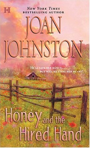 Honey and the Hired Hand (2004) by Joan Johnston