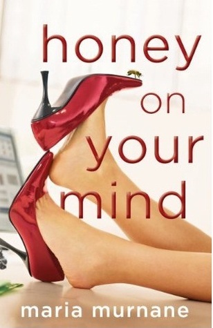 Honey on Your Mind (2012) by Maria Murnane