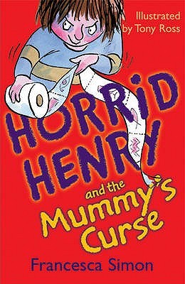Horrid Henry and the Mummy's Curse (2000) by Francesca Simon
