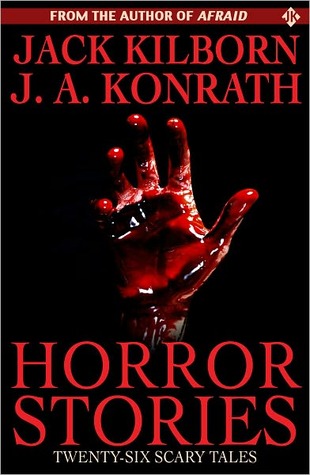 Horror Stories - A Collection of Terror (2010) by Jack Kilborn
