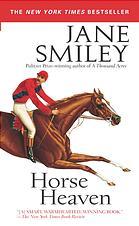Horse Heaven (2003) by Jane Smiley