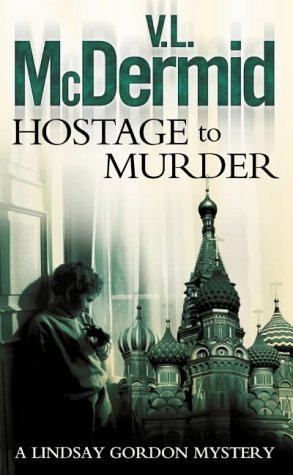 Hostage To Murder (2003) by Val McDermid