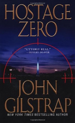 Hostage Zero (2010) by John Gilstrap