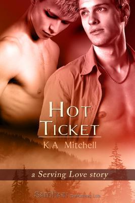 Hot Ticket - A Serving Love Story (2008) by K.A. Mitchell