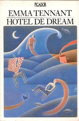 Hotel de Dream (1983) by Emma Tennant