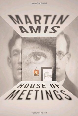 House of Meetings (2007) by Martin Amis