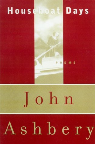 Houseboat Days (1999) by John Ashbery