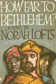 How Far to Bethlehem? (2007) by Norah Lofts