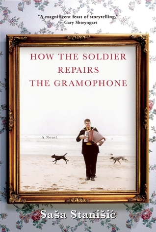 How the Soldier Repairs the Gramophone (2008) by Anthea Bell