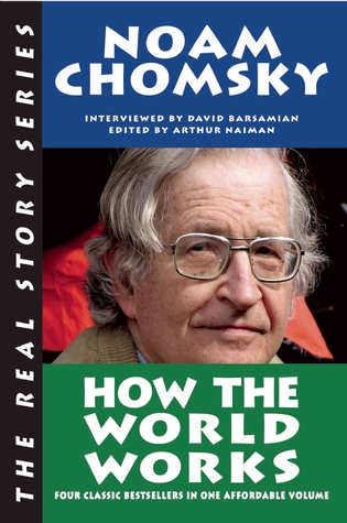 How the World Works (2011) by Noam Chomsky
