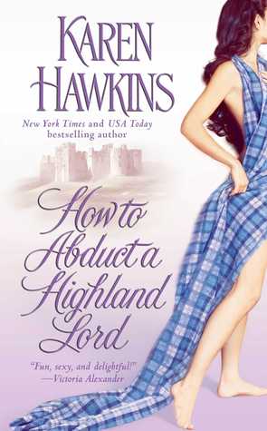 How to Abduct a Highland Lord (2007) by Karen Hawkins