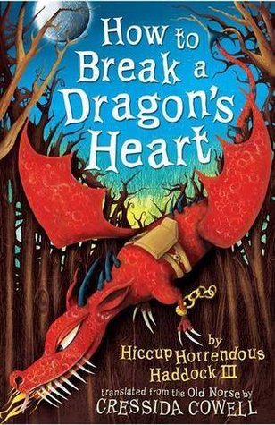 How to Break a Dragon's Heart (2000) by Cressida Cowell