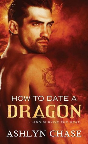 How to Date a Dragon (2013) by Ashlyn Chase