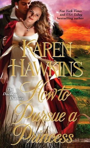 How to Pursue a Princess (2013) by Karen Hawkins