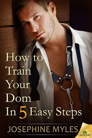How to Train Your Dom in Five Easy Steps (2014) by Josephine Myles