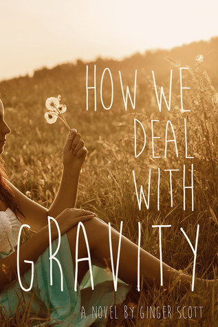 How We Deal with Gravity (2000) by Ginger Scott