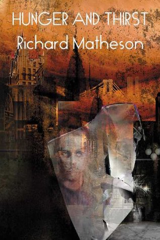 Hunger and Thirst (2000) by Richard Matheson
