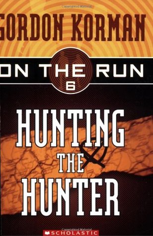 Hunting the Hunter (2006) by Gordon Korman