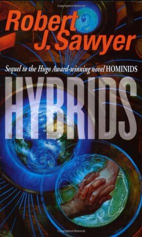 Hybrids (2004) by Robert J. Sawyer