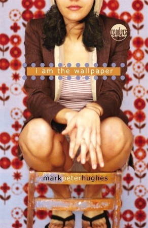 I Am the Wallpaper (2007) by Mark Peter Hughes