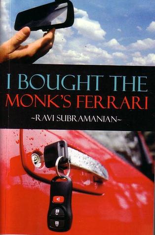 I Bought the Monk’s Ferrari (2008) by Ravi Subramanian